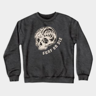 Surf Or Die Crewneck Sweatshirt